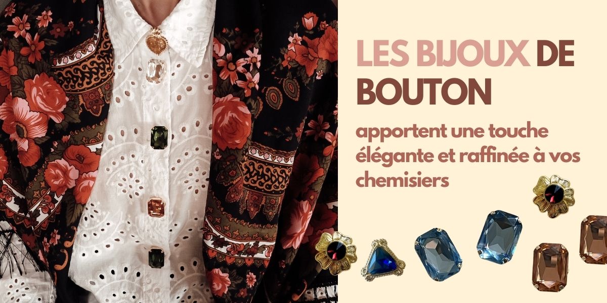 Les boutonnières, cache boutons de la loge de suzon apportent une touche d'élégance à vos chemisiers